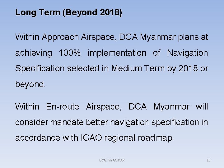 Long Term (Beyond 2018) Within Approach Airspace, DCA Myanmar plans at achieving 100% implementation