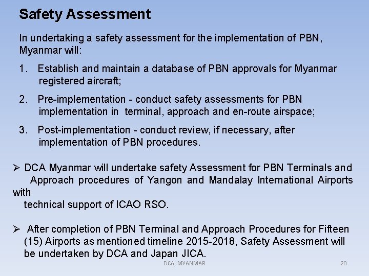 Safety Assessment In undertaking a safety assessment for the implementation of PBN, Myanmar will: