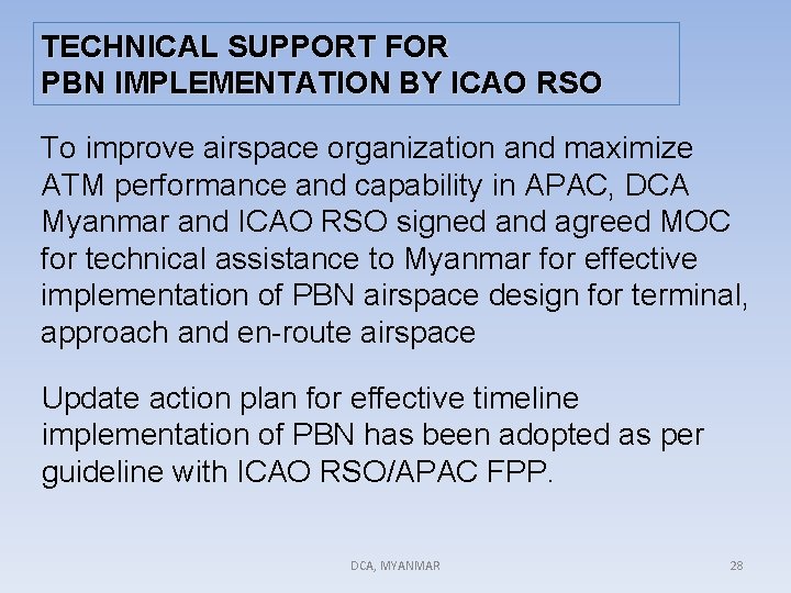 TECHNICAL SUPPORT FOR PBN IMPLEMENTATION BY ICAO RSO To improve airspace organization and maximize