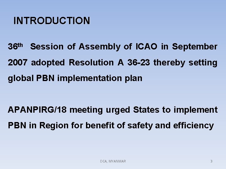 INTRODUCTION 36 th Session of Assembly of ICAO in September 2007 adopted Resolution A