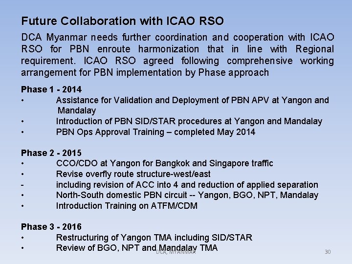 Future Collaboration with ICAO RSO DCA Myanmar needs further coordination and cooperation with ICAO