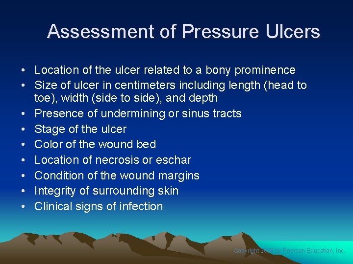 Assessment of Pressure Ulcers • Location of the ulcer related to a bony prominence