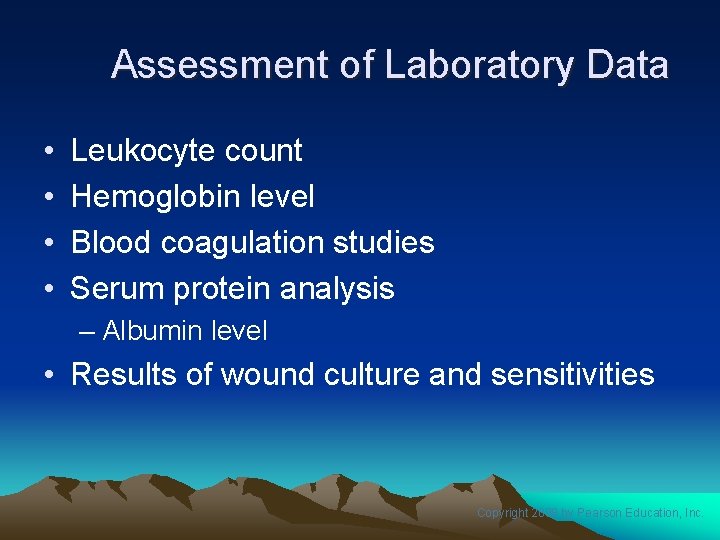 Assessment of Laboratory Data • • Leukocyte count Hemoglobin level Blood coagulation studies Serum