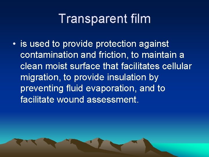 Transparent film • is used to provide protection against contamination and friction, to maintain