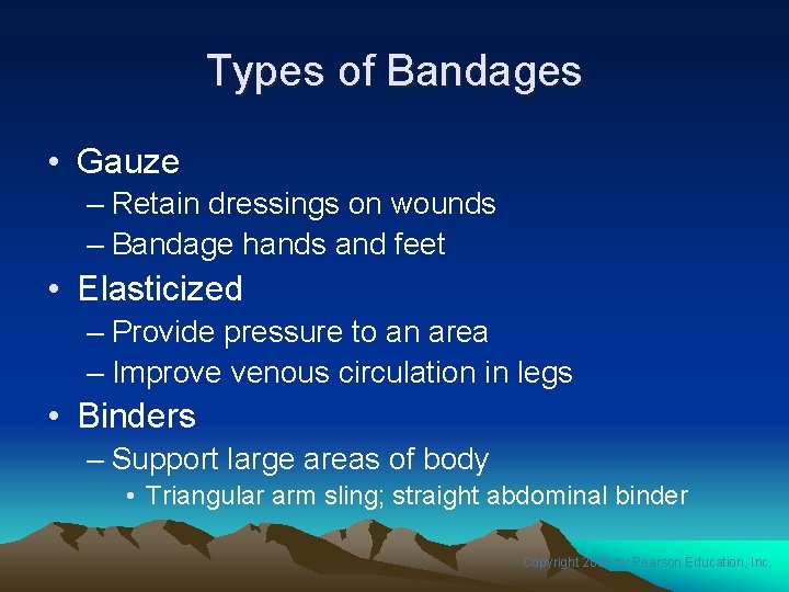 Types of Bandages • Gauze – Retain dressings on wounds – Bandage hands and
