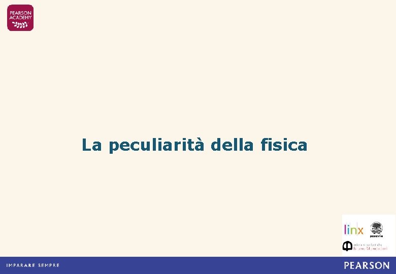 La peculiarità della fisica 