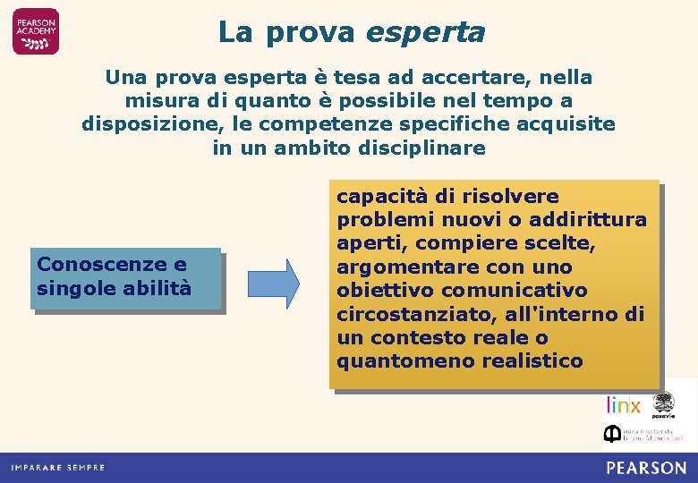 La prova esperta Una prova esperta è tesa ad accertare, nella misura di quanto