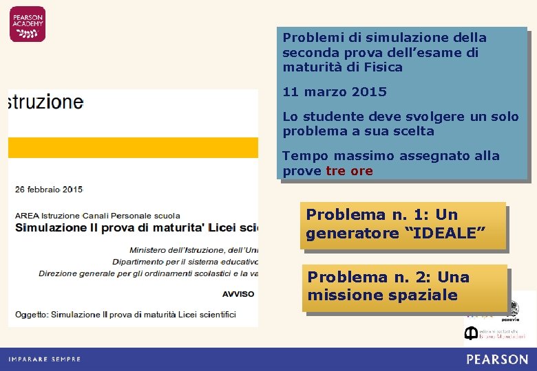 Problemi di simulazione della seconda prova dell’esame di maturità di Fisica 11 marzo 2015