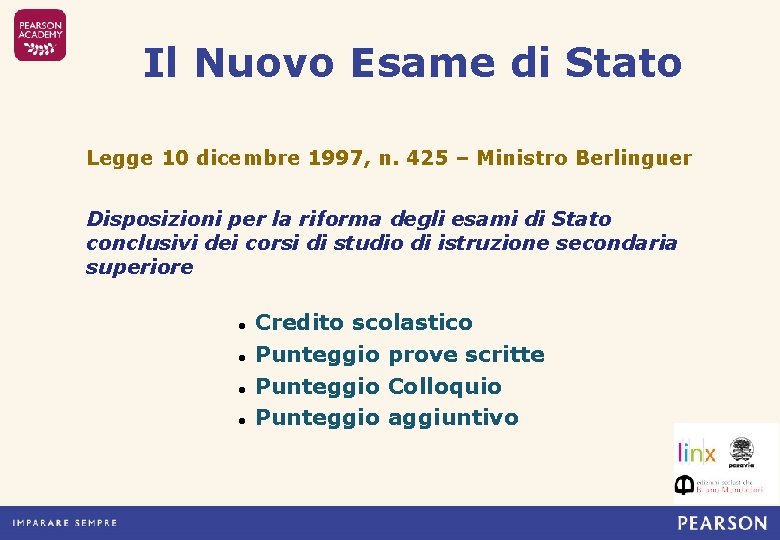 Il Nuovo Esame di Stato Legge 10 dicembre 1997, n. 425 – Ministro Berlinguer