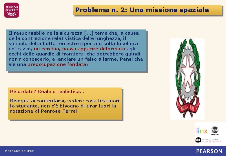 Problema n. 2: Una missione spaziale Il responsabile della sicurezza [. . . ]