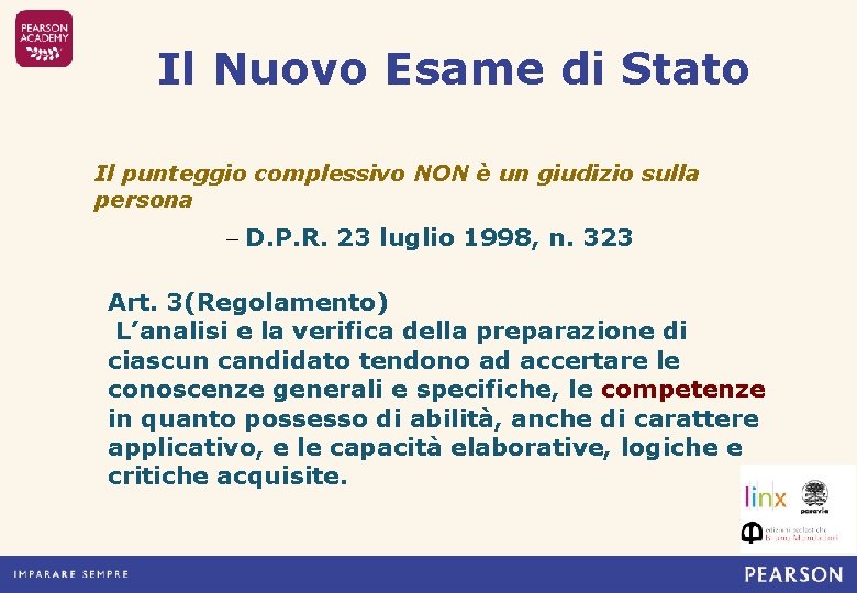 Il Nuovo Esame di Stato Il punteggio complessivo NON è un giudizio sulla persona