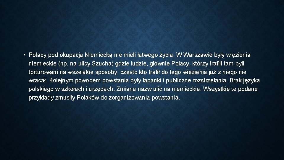  • Polacy pod okupacją Niemiecką nie mieli łatwego życia. W Warszawie były więzienia