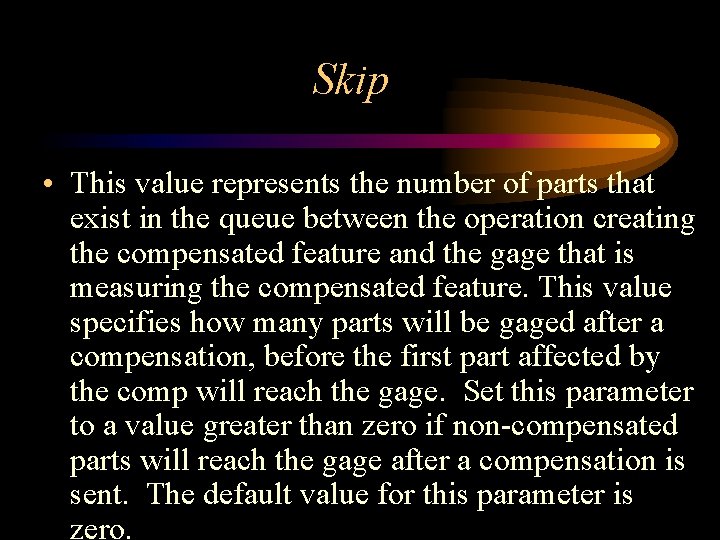 Skip • This value represents the number of parts that exist in the queue