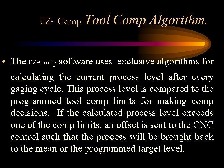 EZ- Comp Tool Comp Algorithm. • The EZ-Comp software uses exclusive algorithms for calculating