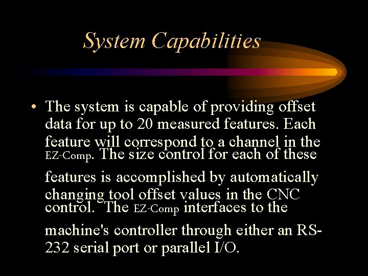 System Capabilities • The system is capable of providing offset data for up to