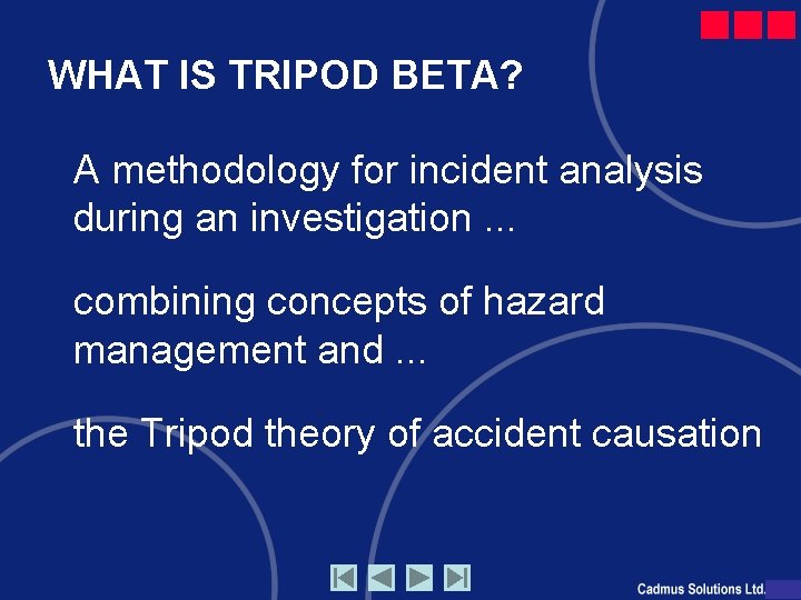 WHAT IS TRIPOD BETA? A methodology for incident analysis during an investigation. . .