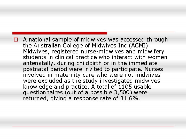 o A national sample of midwives was accessed through the Australian College of Midwives