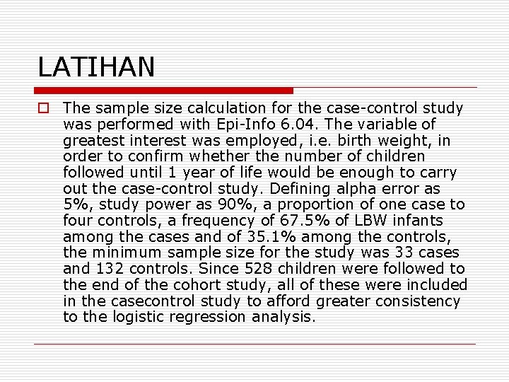 LATIHAN o The sample size calculation for the case control study was performed with