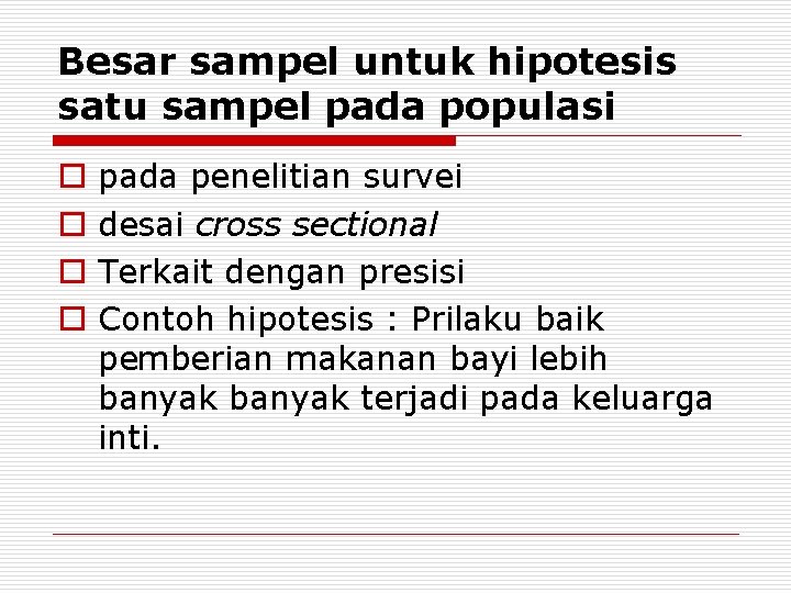 Besar sampel untuk hipotesis satu sampel pada populasi o o pada penelitian survei desai