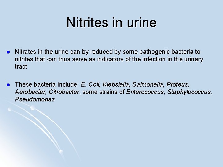 Nitrites in urine l Nitrates in the urine can by reduced by some pathogenic