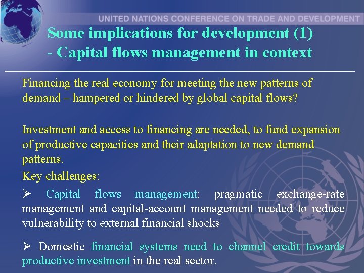 Some implications for development (1) - Capital flows management in context _______________________________________ Financing the