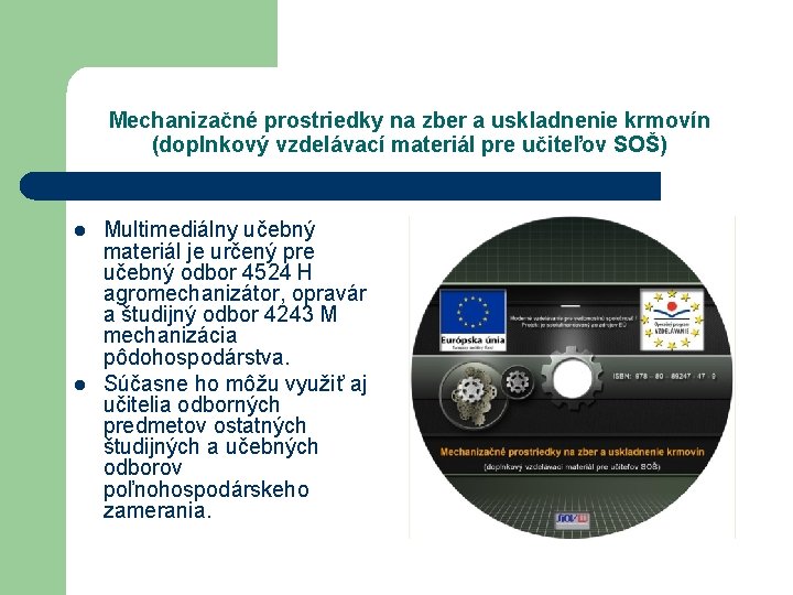 Mechanizačné prostriedky na zber a uskladnenie krmovín (doplnkový vzdelávací materiál pre učiteľov SOŠ) l