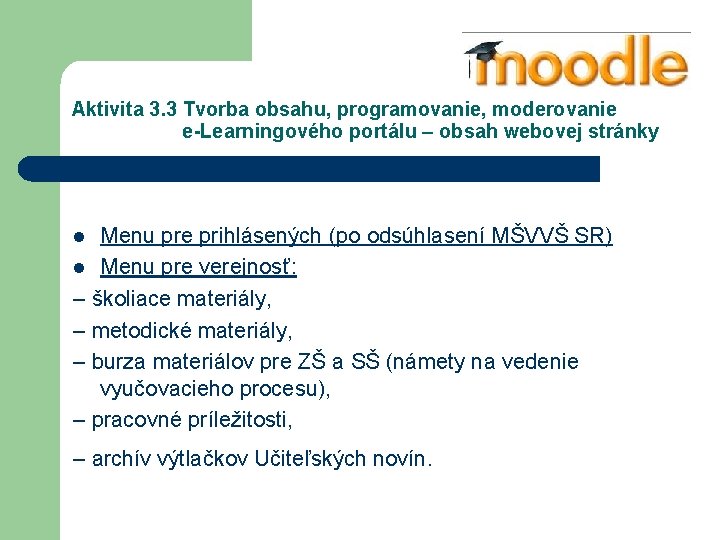 Aktivita 3. 3 Tvorba obsahu, programovanie, moderovanie e-Learningového portálu – obsah webovej stránky Menu