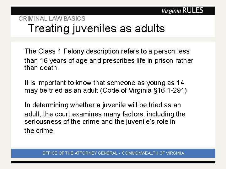 CRIMINAL LAW BASICS Subhead Treating juveniles as adults The Class 1 Felony description refers