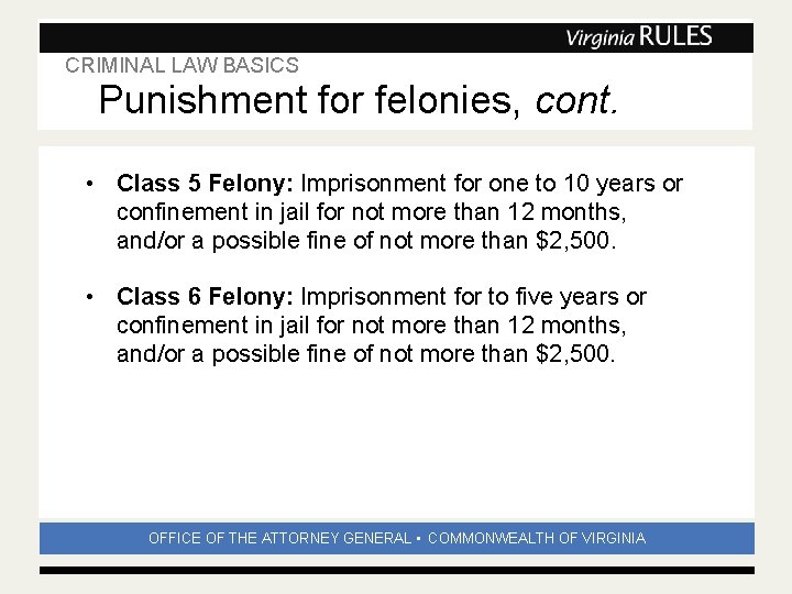 CRIMINAL LAW BASICS Subhead Punishment for felonies, cont. • Class 5 Felony: Imprisonment for
