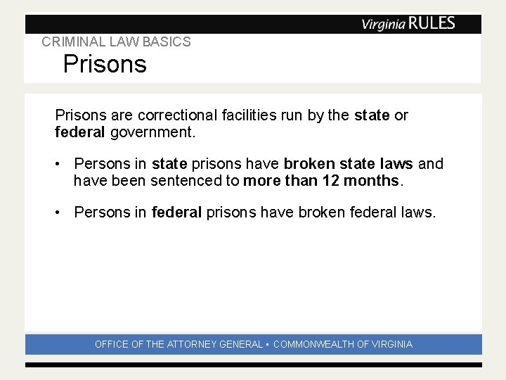 CRIMINAL LAW BASICS Prisons Subhead Prisons are correctional facilities run by the state or