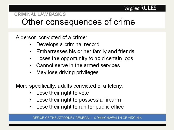 CRIMINAL LAW BASICS Subhead Other consequences of crime A person convicted of a crime: