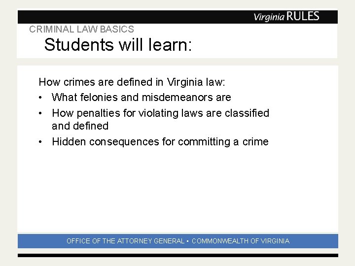 CRIMINAL LAW BASICS Subhead Students will learn: How crimes are defined in Virginia law:
