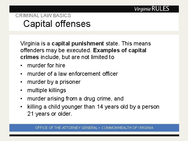 CRIMINAL LAW BASICS Subhead Capital offenses Virginia is a capital punishment state. This means