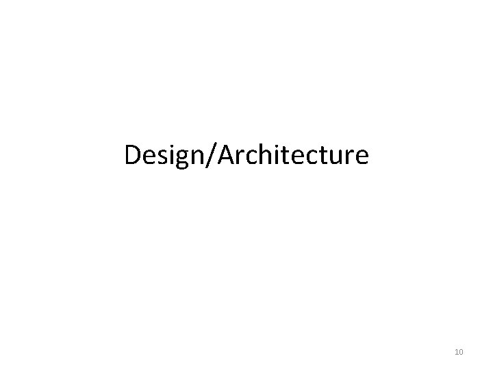 Design/Architecture 10 