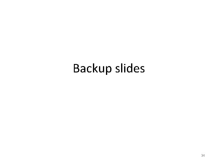 Backup slides 34 