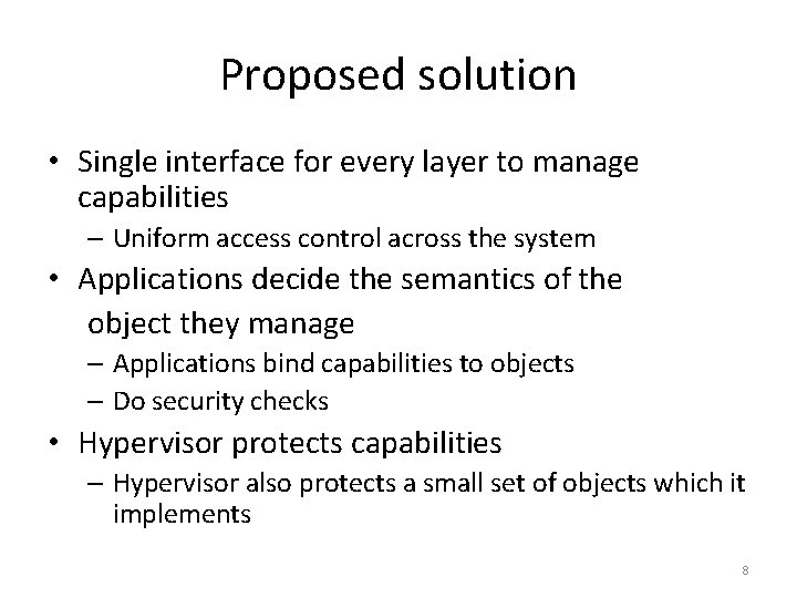 Proposed solution • Single interface for every layer to manage capabilities – Uniform access