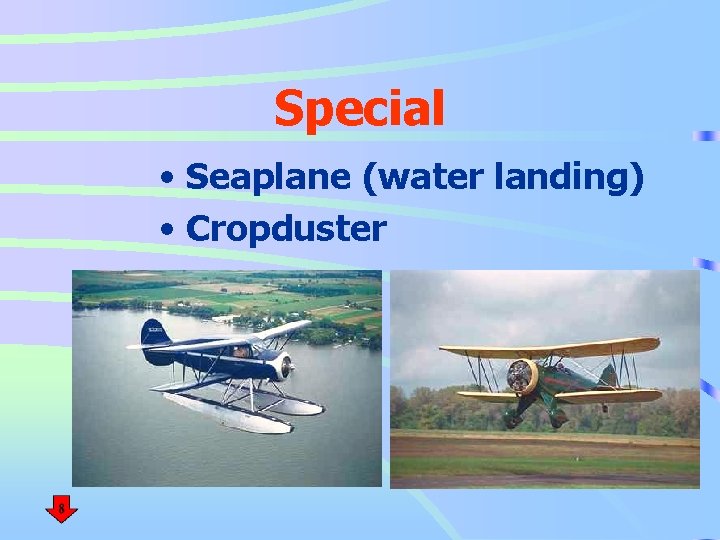Special • Seaplane (water landing) • Cropduster 