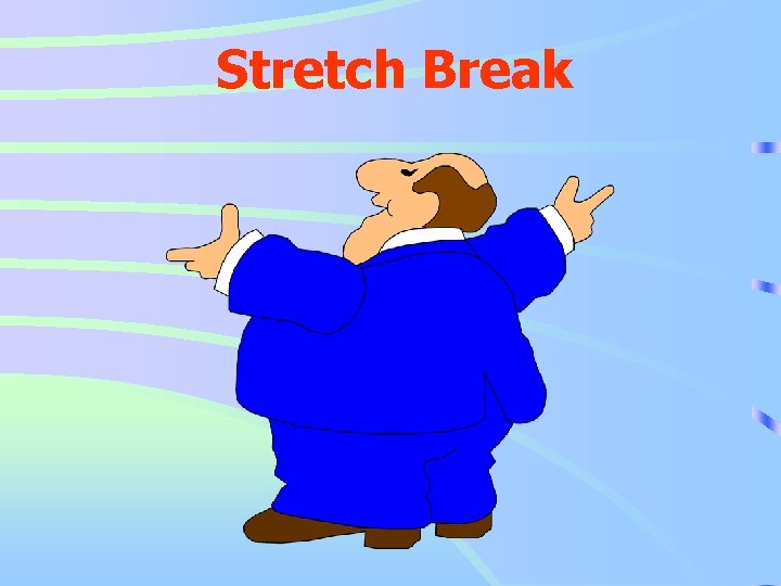 Stretch Break 