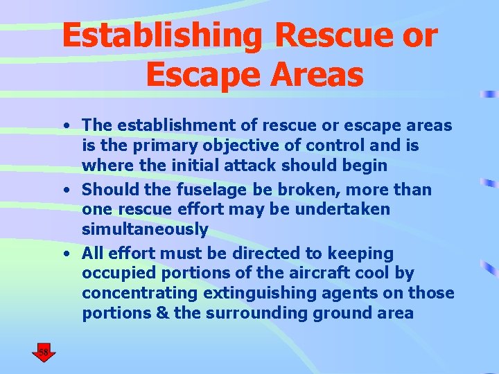 Establishing Rescue or Escape Areas • The establishment of rescue or escape areas is