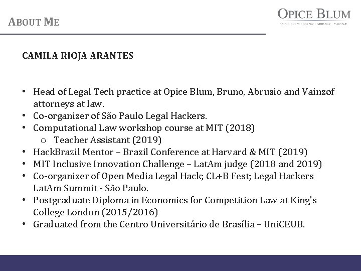 ABOUT ME CAMILA RIOJA ARANTES • Head of Legal Tech practice at Opice Blum,