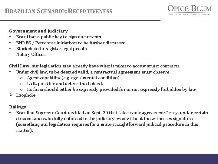 BRAZILIAN SCENARIO: RECEPTIVENESS Government and Judiciary • Brazil has a public key to sign