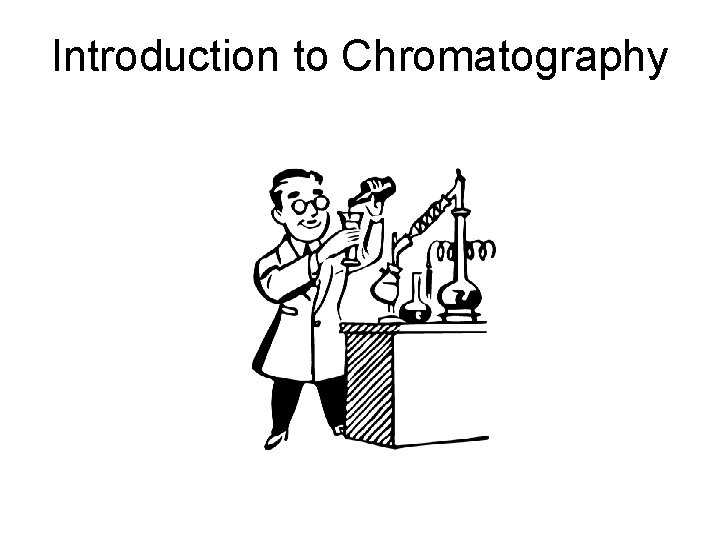 Introduction to Chromatography 