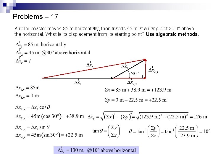 Problems – 17 A roller coaster moves 85 m horizontally, then travels 45 m