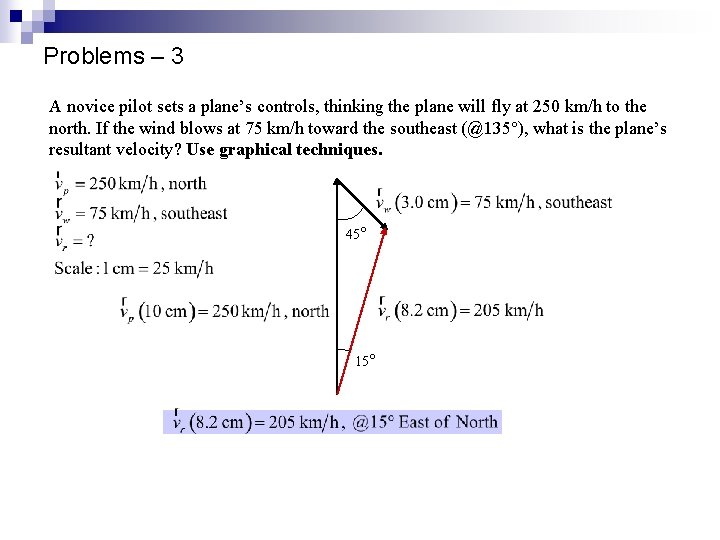 Problems – 3 A novice pilot sets a plane’s controls, thinking the plane will