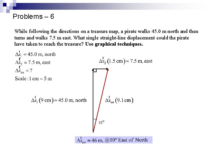 Problems – 6 While following the directions on a treasure map, a pirate walks