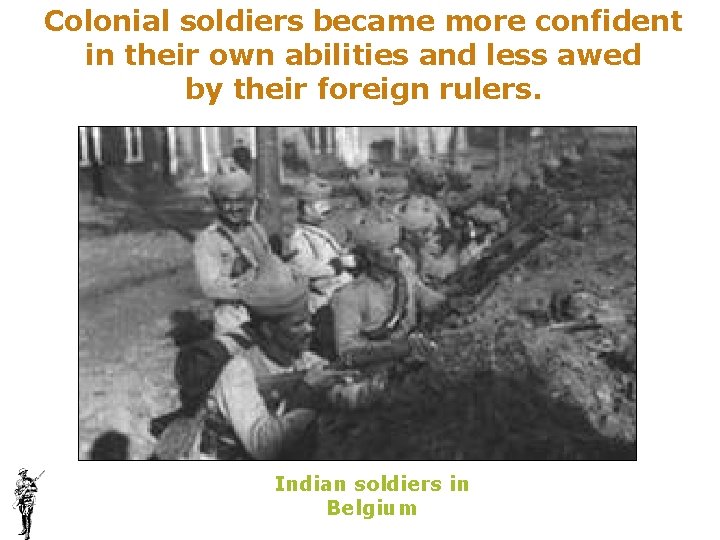 Colonial soldiers became more confident in their own abilities and less awed by their