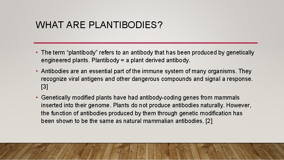 WHAT ARE PLANTIBODIES? • The term “plantibody” refers to an antibody that has been