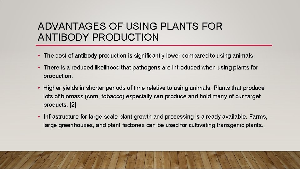 ADVANTAGES OF USING PLANTS FOR ANTIBODY PRODUCTION • The cost of antibody production is