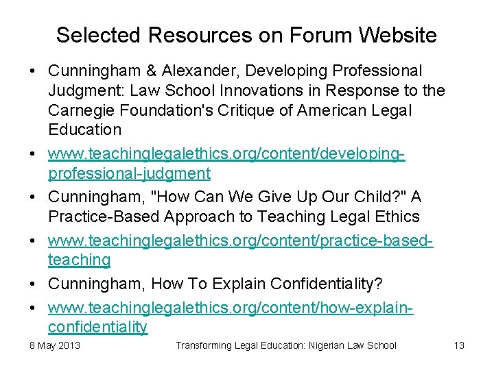 Selected Resources on Forum Website • Cunningham & Alexander, Developing Professional Judgment: Law School