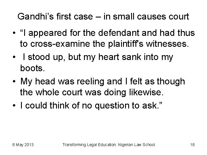 Gandhi’s first case – in small causes court • “I appeared for the defendant